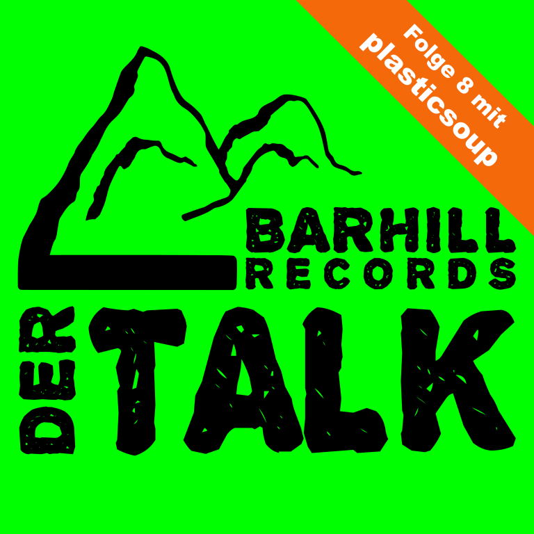 plasticsoup in Folge 8 von „Barhill Records – Der Talk“