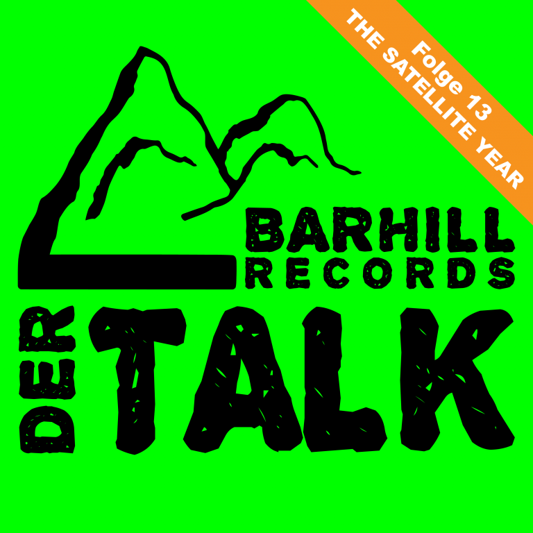THE SATELLITE YEAR – Folge 13 von „Barhill Records – Der Talk“