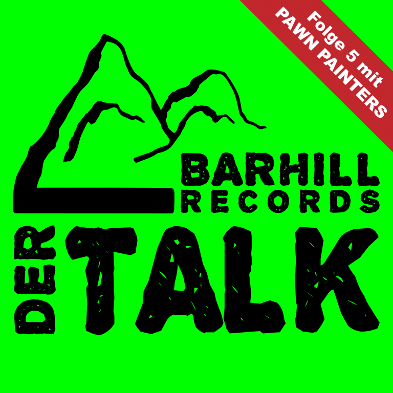 PAWN PAINTERS in Folge 5 von „Barhill Records – Der Talk“