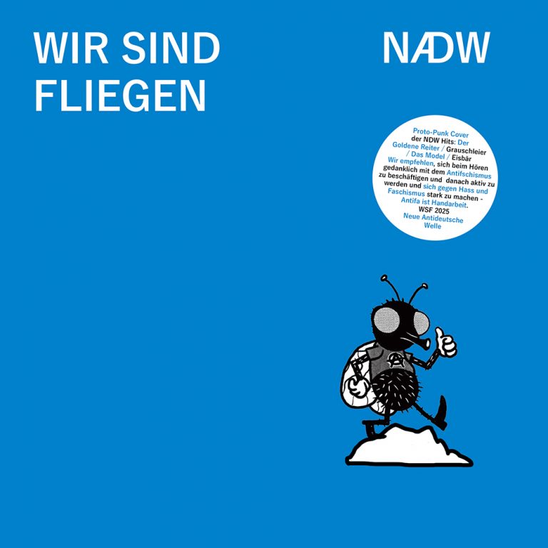 WIR SIND FLIEGEN-EP „NADW“: Proto-Punk trifft auf NDW-Legenden