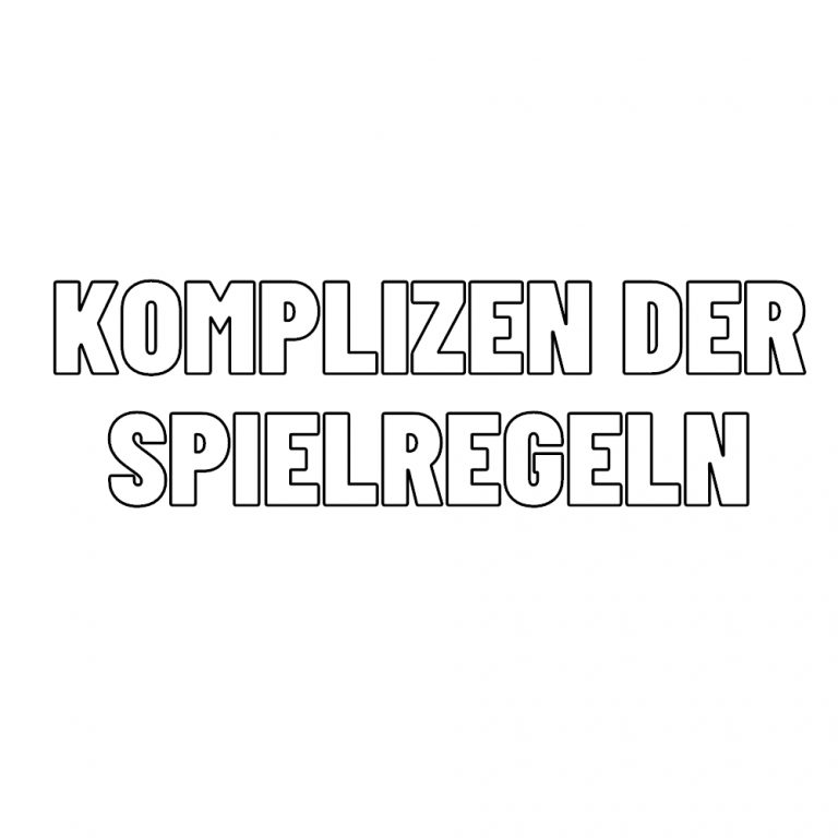 Please welcome: KOMPLIZEN DER SPIELREGELN